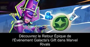 Découvrez le Retour Épique de l&rsquo;Événement Galacta&rsquo;s Gift dans Marvel Rivals