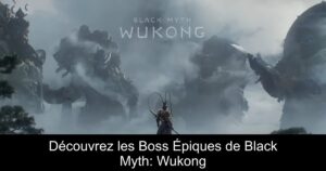 Découvrez les Boss Épiques de Black Myth: Wukong