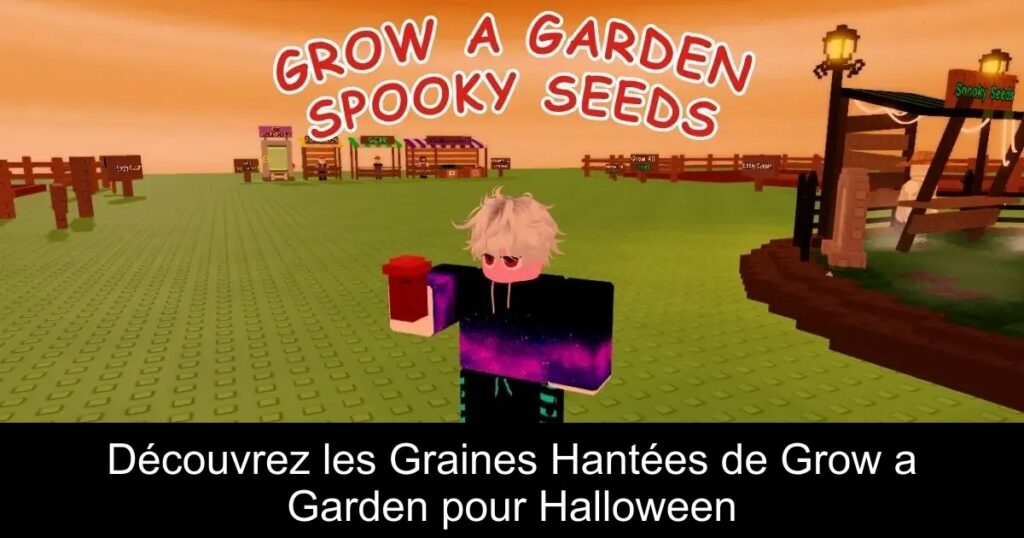 Découvrez les Graines Hantées de Grow a Garden pour Halloween