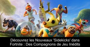 Découvrez les Nouveaux &lsquo;Sidekicks&rsquo; dans Fortnite : Des Compagnons de Jeu Inédits