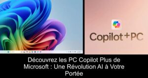 Découvrez les PC Copilot Plus de Microsoft : Une Révolution AI à Votre Portée
