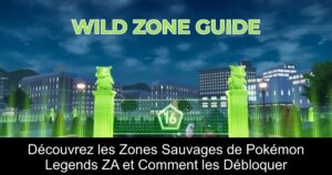 Découvrez les Zones Sauvages de Pokémon Legends ZA et Comment les Débloquer