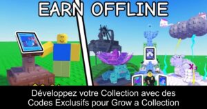 Développez votre Collection avec des Codes Exclusifs pour Grow a Collection