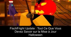 FischFright Update : Tout Ce Que Vous Devez Savoir sur la Mise à Jour Halloween