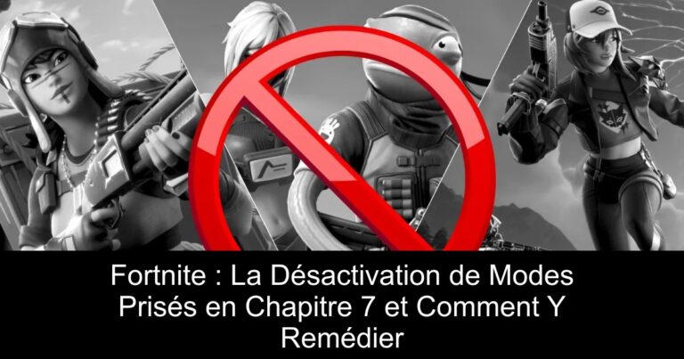 Fortnite : La Désactivation de Modes Prisés en Chapitre 7 et Comment Y Remédier