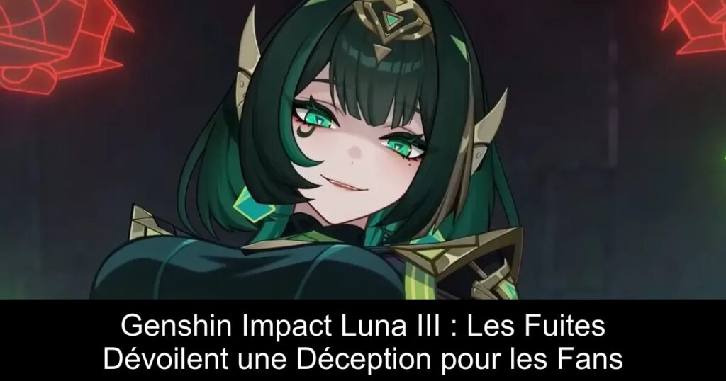 Genshin Impact Luna III : Les Fuites Dévoilent une Déception pour les Fans