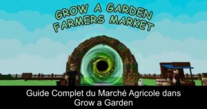 Guide Complet du Marché Agricole dans Grow a Garden