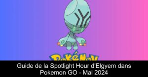 Guide de la Spotlight Hour d&rsquo;Elgyem dans Pokemon GO – Mai 2024