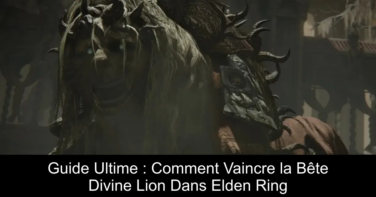 Guide Ultime : Comment Vaincre la Bête Divine Lion Dans Elden Ring