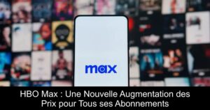 HBO Max : Une Nouvelle Augmentation des Prix pour Tous ses Abonnements