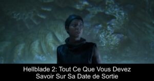 Hellblade 2: Tout Ce Que Vous Devez Savoir Sur Sa Date de Sortie