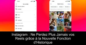 Instagram : Ne Perdez Plus Jamais vos Reels grâce à la Nouvelle Fonction d&rsquo;Historique