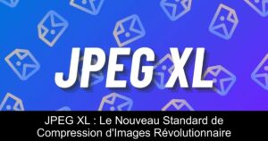 JPEG XL : Le Nouveau Standard de Compression d&rsquo;Images Révolutionnaire