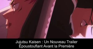 Jujutsu Kaisen : Un Nouveau Trailer Époustouflant Avant la Première
