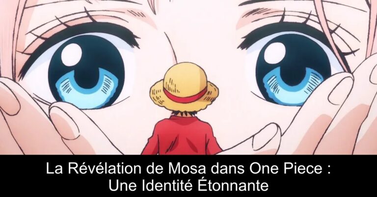 La Révélation de Mosa dans One Piece : Une Identité Étonnante