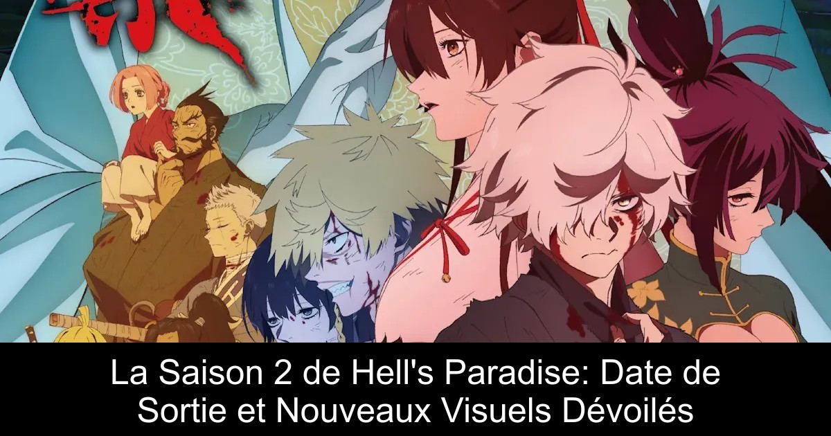 La Saison 2 de Hell&rsquo;s Paradise: Date de Sortie et Nouveaux Visuels Dévoilés