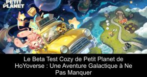 Le Beta Test Cozy de Petit Planet de HoYoverse : Une Aventure Galactique à Ne Pas Manquer