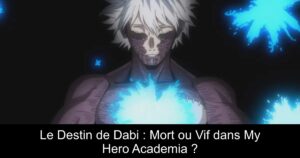 Le Destin de Dabi : Mort ou Vif dans My Hero Academia ?
