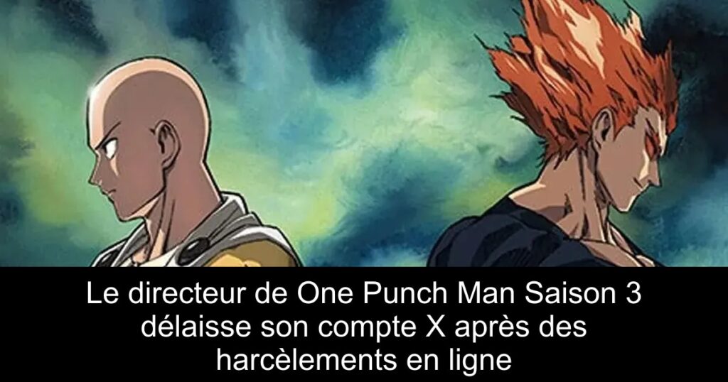 Le directeur de One Punch Man Saison 3 délaisse son compte X après des harcèlements en ligne