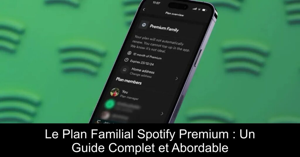 Le Plan Familial Spotify Premium : Un Guide Complet et Abordable