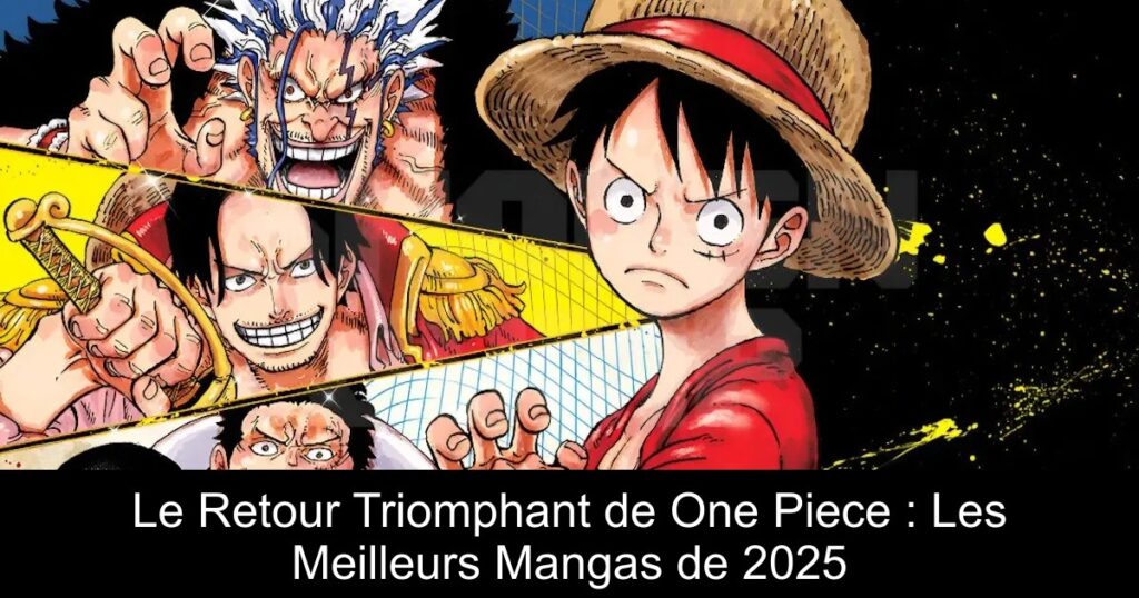 Le Retour Triomphant de One Piece : Les Meilleurs Mangas de 2025