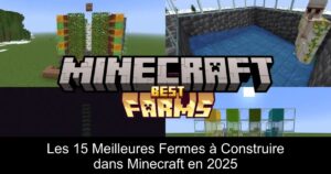 Les 15 Meilleures Fermes à Construire dans Minecraft en 2025