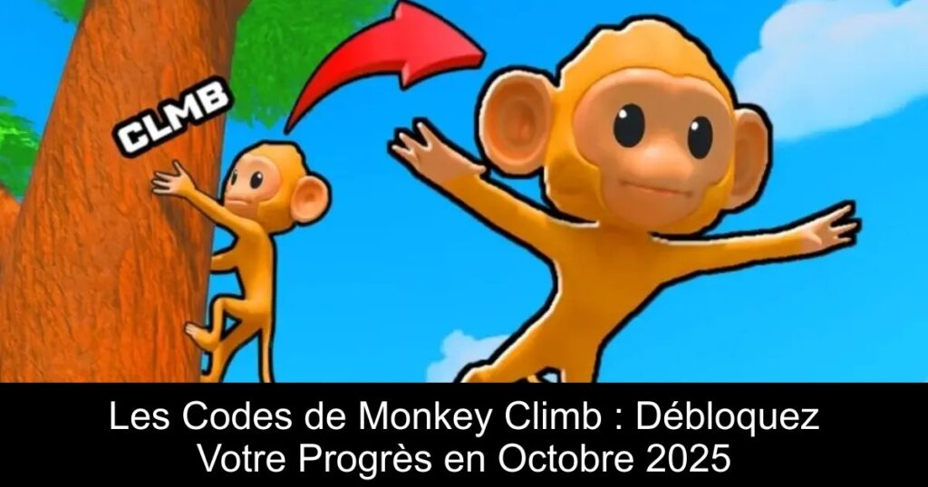 Les Codes de Monkey Climb : Débloquez Votre Progrès en Octobre 2025
