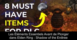 Les Éléments Essentiels Avant de Plonger dans Elden Ring : Shadow of the Erdtree