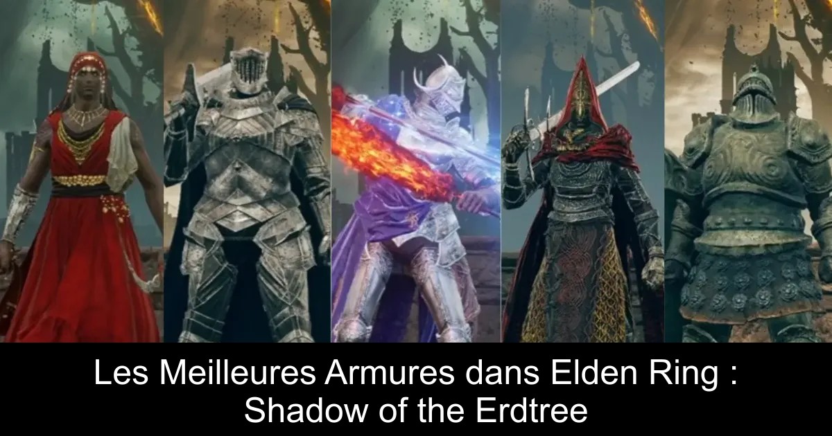 Les Meilleures Armures dans Elden Ring : Shadow of the Erdtree