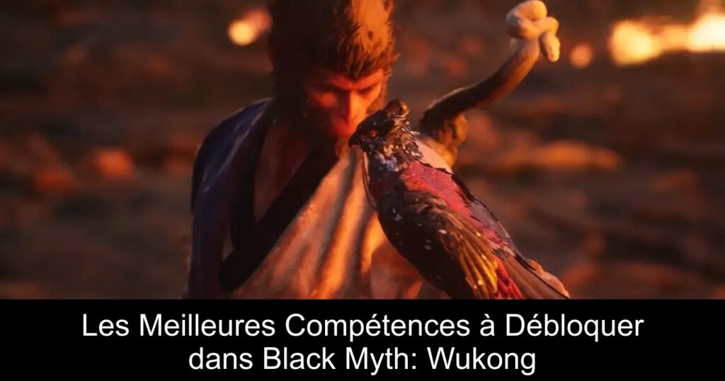 Les Meilleures Compétences à Débloquer dans Black Myth: Wukong
