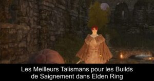 Les Meilleurs Talismans pour les Builds de Saignement dans Elden Ring