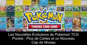 Les Nouvelles Évolutions de Pokemon TCG Pocket : Plus de Cartes et un Nouveau Cap de Niveau