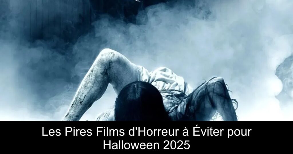 Les Pires Films d&rsquo;Horreur à Éviter pour Halloween 2025