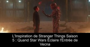 L&rsquo;Inspiration de Stranger Things Saison 5 : Quand Star Wars Éclaire l&rsquo;Entrée de Vecna