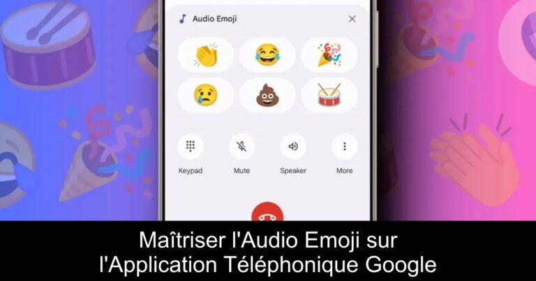 Maîtriser l'Audio Emoji sur l'Application Téléphonique Google