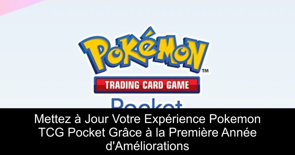 Mettez à Jour Votre Expérience Pokemon TCG Pocket Grâce à la Première Année d&rsquo;Améliorations
