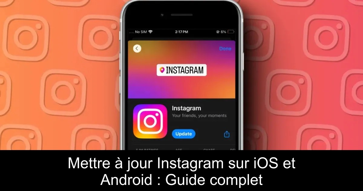 Mettre à jour Instagram sur iOS et Android : Guide complet