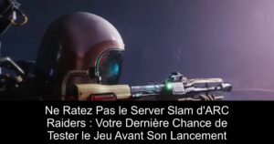 Ne Ratez Pas le Server Slam d&rsquo;ARC Raiders : Votre Dernière Chance de Tester le Jeu Avant Son Lancement