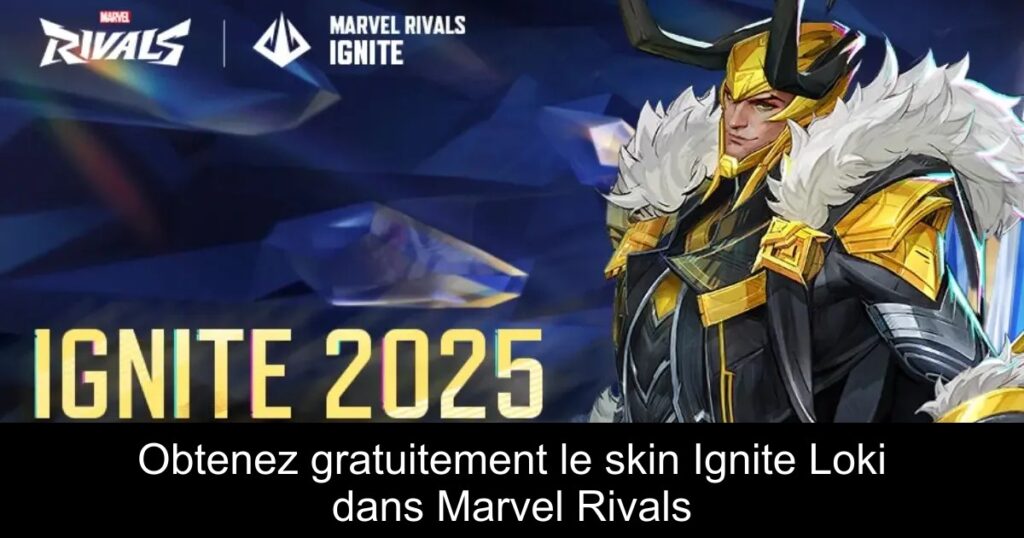 Obtenez gratuitement le skin Ignite Loki dans Marvel Rivals