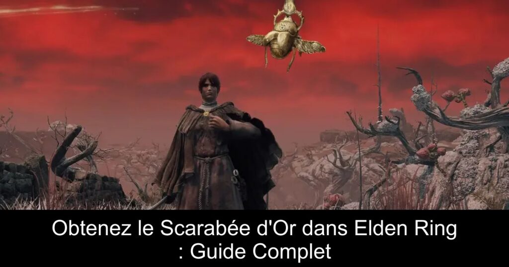 Obtenez le Scarabée d&rsquo;Or dans Elden Ring : Guide Complet