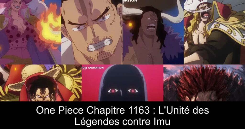 One Piece Chapitre 1163 : L&rsquo;Unité des Légendes contre Imu