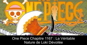 One Piece Chapitre 1167 : La Véritable Nature de Loki Dévoilée