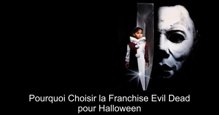 Pourquoi Choisir la Franchise Evil Dead pour Halloween