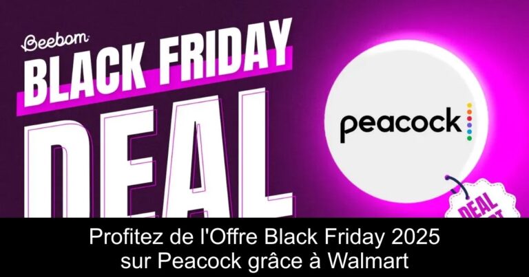 Profitez de l'Offre Black Friday 2025 sur Peacock grâce à Walmart