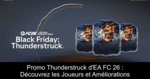 Promo Thunderstruck d&rsquo;EA FC 26 : Découvrez les Joueurs et Améliorations
