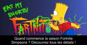 Quand commence la saison Fortnite Simpsons ? Découvrez tous les détails !