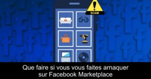 Que faire si vous vous faites arnaquer sur Facebook Marketplace