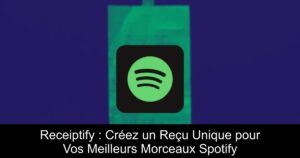 Receiptify : Créez un Reçu Unique pour Vos Meilleurs Morceaux Spotify