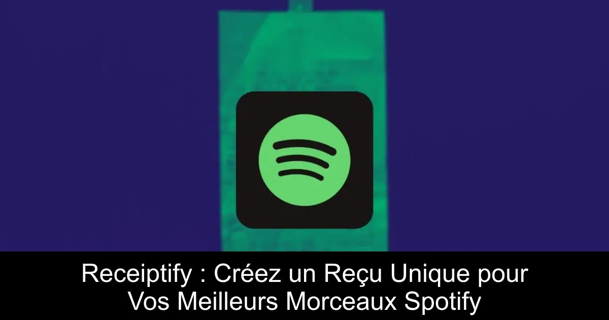 Receiptify : Créez un Reçu Unique pour Vos Meilleurs Morceaux Spotify