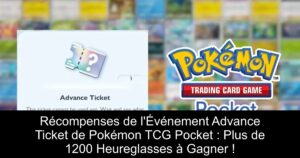 Récompenses de l&rsquo;Événement Advance Ticket de Pokémon TCG Pocket : Plus de 1200 Heureglasses à Gagner !